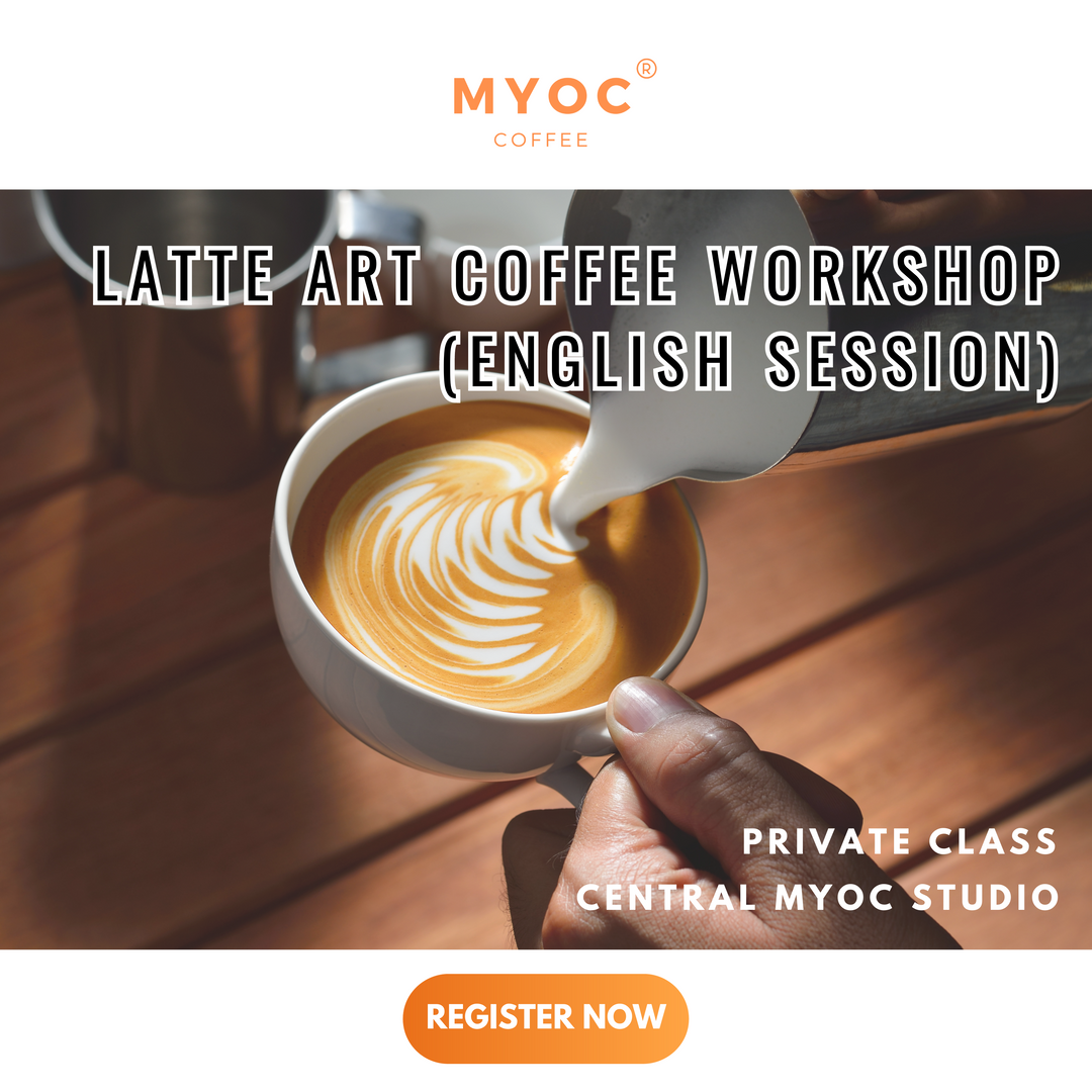 LATTE ART COFFEE WORKSHOP (ENGLISH SESSION) – MYOC Coffee
